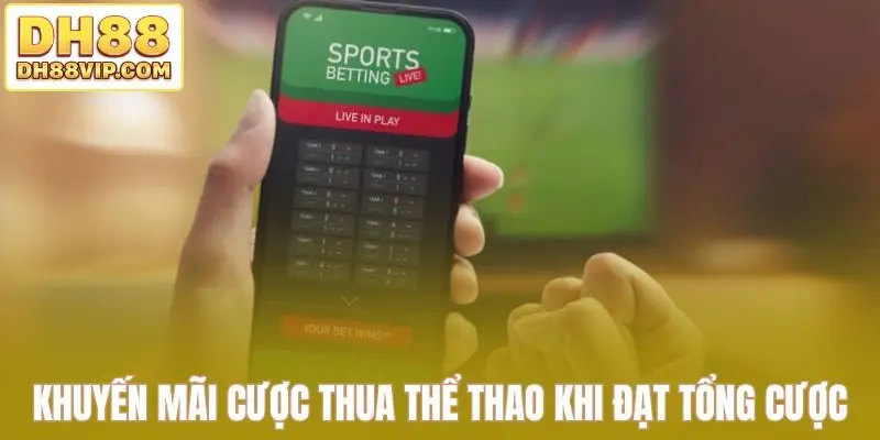 Khuyến mãi cược thua thể thao khi đạt tổng cược